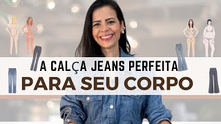 Qual o MELHOR MODELO de CALÇA JEANS para o SEU TIPO DE CORPO  Como achar o JEANS PERFEITO [upl. by Poppy]