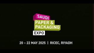 Introducing Saudi Paper amp Packaging Expo  20  22 May 2025 [upl. by Mcconnell]