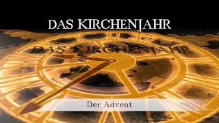 Das Kirchenjahr  Der Advent [upl. by Eizle]