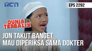 Dunia Terbalik  Lucu Banget Liat Jon Gak Mau Diperiksa Dokter [upl. by Aremmat]