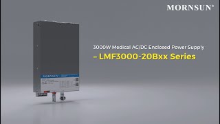 Mornsun 3000W Medical ACDC Enclosed Power Supplies  LMF300020Bxx Series [upl. by Irehs]