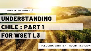 Understanding Chile for WSET Level 3 Wines Part 1  Climate and Grape Growing [upl. by Abbot974]