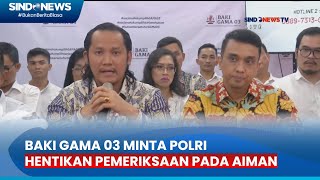 BAKI GAMA 03 Minta Polri Hentikan Pemeriksaan Pada Aiman [upl. by Bobine]