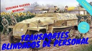 Transportes blindados de personal de la Segunda Guerra Mundial 19391945 especial 100 subs [upl. by Attiuqahs]