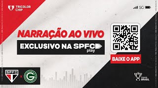 COPA DO BRASIL 2024  SÃO PAULO X GOIÁS  SPFC PLAY [upl. by Brote]