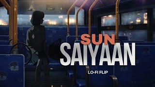 Teri Aarzo Na Mita Sake  LOFI FLIP Sun Saiyaan [upl. by Neuburger]