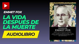 AUDIOLIBRO Vida Después de la Muerte EMMET FOX Audiolibro Completo en Español [upl. by Brenden738]