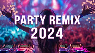 DJ SONGS 2024 🔥 Mashups amp Remixes Of Popular Songs 🔥 DJ Remix Club Music Dance Mix 2024 [upl. by Omarr408]