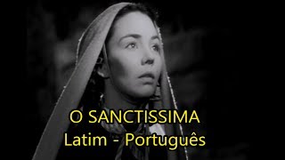 O Sanctissima  Ó Santíssima  LEGENDADO PTBR [upl. by Clements215]