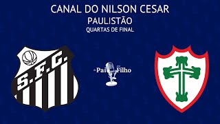 SANTOS x PORTUGUESA AO VIVO  PAULISTÃO  QUARTAS DE FINAL  17032024 [upl. by Ammamaria]