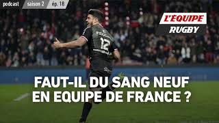 Fautil du sang neuf en équipe de France [upl. by Animehliw]