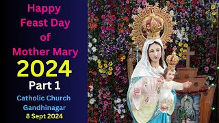 Happy Feast Day of Mother Mary 2024 Part 1  Catholic Church Gandhinagar  Sector 8 [upl. by Amocat669]