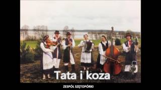 9 Zespół Szętopórki Kashubian Folk Music  Tata i koza [upl. by Novick]