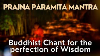 The Prajna Paramita Mantra  Buddhist Chants in Praise of the Sacred Feminine [upl. by Janka]