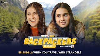 Backpackers S2  EP 2  When You Travel With Strangers Anushka Binita Siddharth Qabeer Alright [upl. by Lyris618]