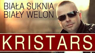 Kristars  Biała suknia biały welon Oficjalny teledysk [upl. by Nimrak]