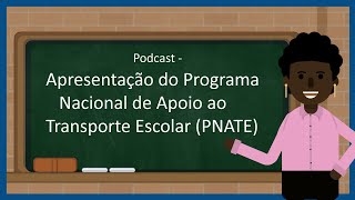 Podcast  Apresentação do Programa Nacional de Apoio ao Transporte Escolar PNATE [upl. by Kcirtemed891]