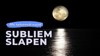 Subliem slapen  Ontspannen slaapmeditatie om met een fijn gevoel in een diepe vaste slaap te vallen [upl. by Abelard]