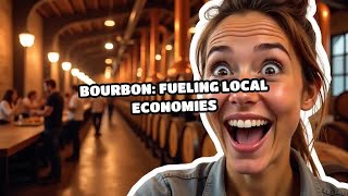 Bourbon Fueling Local Economies [upl. by Garnette]