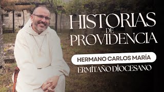 Historias de PROVIDENCIA  Hermano Carlos María sacerdote ermitaño diocesano [upl. by Mixie]