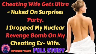 I Dropped My Nuclear Revenge Bomb On My Cheating Ex Wife [upl. by Sheffy]