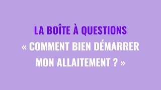 La boîte à questions « Comment bien démarrer mon allaitement  » avec Audrey Ndjave [upl. by Rento927]