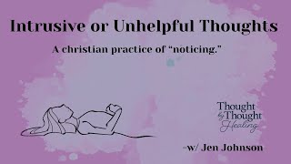 Intrusive Thoughts  A Christian Practice for quotNoticingquot Your Thoughts [upl. by Ongun]