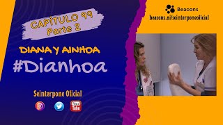 99 Diana amp Ainhoa Dianhoa  CentroMedico PARTE 2 [upl. by Buehrer]