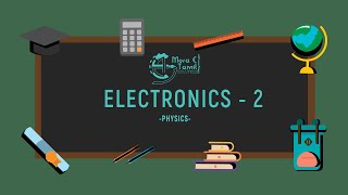 Electronics  2 இலத்திரனியல்  Part2  Physics  TM [upl. by Torres]