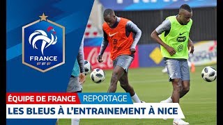 Equipe de France  Les Bleus à lentraînement à Nice I FFF 2018 [upl. by Darell]