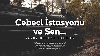 Yavuz Bülent Bakiler  Cebeci İstasyonu ve Sen [upl. by Kensell]