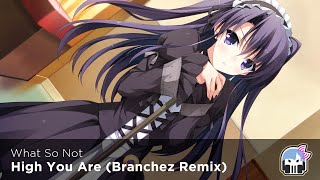 Nightcore  High You Are Branchez Remix「NIGHTCORIZERFM」 [upl. by Levi]