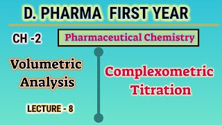 Complexometric titration  Ch2  L8 Volumetric analysisPharmaceutical chemistryDPharm Ist Year [upl. by Betthezul748]