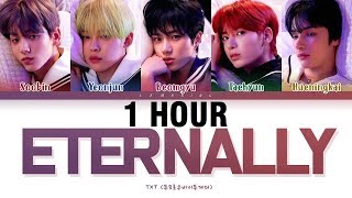 1 HOUR TXT Eternally Lyrics 투모로우바이투게더 Eternally 가사 Color Coded LyricsHanRomEng [upl. by Amsaj]