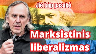 Marksistinėliberalistinė ideologija naikina pasaulį [upl. by Armahs]