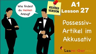 Revised  A1Lesson 27  Learn German  Possessive Artikel  Accusative case  German for beginners [upl. by Kcerred]