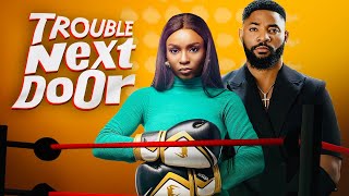 TROUBLE NEXT DOOR  Nigerian Movies 2024 Latest Full Movies [upl. by Emmie785]