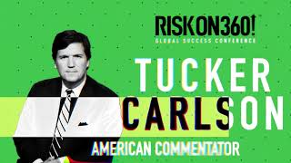 RiskOn360 Global Success Conference w Tucker Carlson [upl. by Estrella758]