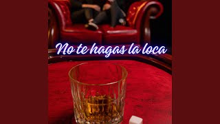 No te hagas la loca [upl. by Wise]