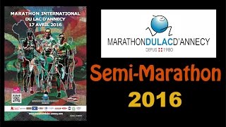 SEMI  MARATHON du lac dAnnecy  17 avril 2016 vidéo officielle  sony hvr z5 [upl. by Gardy]