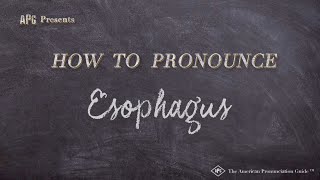 How to Pronounce Esophagus Real Life Examples [upl. by Atteniuq]