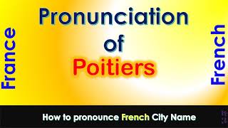 Poitiers How to pronounce Poitiers Vienne Nouvelle Aquitaine in French accent [upl. by Ahsem824]