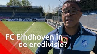 Dromen van de eredivisie wat gaat FC Eindhoven doen als promoveren lukt [upl. by Ythomit]