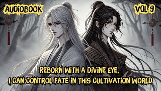 Reborn With a Divine Eye  I Can Control Fate in This Cultivation World  Vol 9  Manhwa Recap [upl. by Ahsirk981]