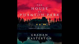 The House at Phantom Park by Graham Masterton full audiobook  P1 [upl. by Supmart]