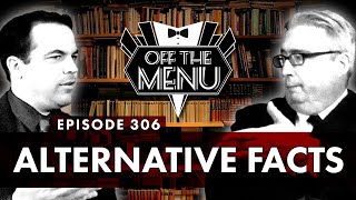 Off the Menu Episode 306  Alternative Facts [upl. by Scriven]