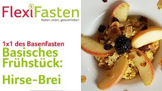 Basisches Frühstück HirseBrei  1x1 des Basenfastens [upl. by Casmey]