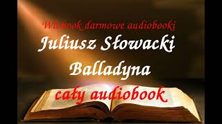 Juliusz Słowacki BALLADYNA cały audiobook  darmowy AUDIOBOOK LEKTURA [upl. by Laufer]