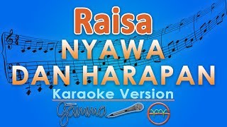 Raisa  Nyawa Dan Harapan Karaoke  GMusic [upl. by Nej]