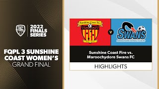 FQPL 3 Sunshine Coast Womens Grand Final  Sunshine Coast Fire vs Maroochydore Swans FC Highlights [upl. by Freya917]